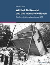 Abbildung von: Wilfried Stallknecht und das industrielle Bauen - Lukas Verlag für Kunst- und Geistesgeschichte