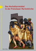 Cover: Das Hochaltarretabel in der Prenzlauer Marienkirche - Lukas Verlag f&uuml;r Kunst- und Geistesgeschichte
