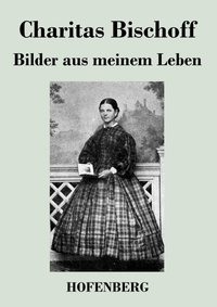 Abbildung von: Bilder aus meinem Leben - Henricus - Edition Deutsche Klassik GmbH, Berlin