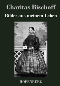 Abbildung von: Bilder aus meinem Leben - Henricus - Edition Deutsche Klassik GmbH, Berlin