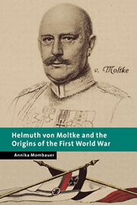 Enlarge image Cover: Helmuth von Moltke and the Origins of the First World War - Cambridge University Press