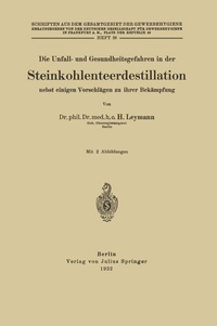 Abbildung von: Die Unfall- und Gesundheitsgefahren in der Steinkohlenteerdestillation nebst einigen Vorschlägen zu ihrer Bekämpfung - Springer