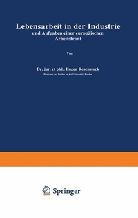 Abbildung von: Lebensarbeit in der Industrie und Aufgaben einer europäischen Arbeitsfront - Springer