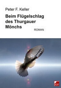 Abbildung von: Beim Flügelschlag des Thurgauer Mönchs - IL-Verlag GmbH