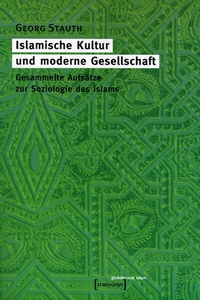 Abbildung von: Islamische Kultur und moderne Gesellschaft - transcript