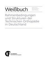 Abbildung von: Weißbuch "Rahmenbedingungen und Strukturen der Technischen Orthopädie in Deutschland" - Bundesinnungsverband f. Orthopädie-Technik