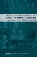 Cover: Kunst - Museum - Kontexte - transcript