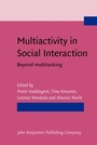 Cover: Multiactivity in Social Interaction - John Benjamins Publishing Co