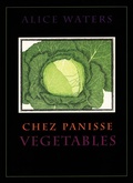 Cover: Chez Panisse Vegetables - William Morrow Cookbooks