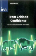 Cover: From Crisis to Confidence - Institute of Economic Affairs
