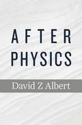 Cover: After Physics - Harvard University Press