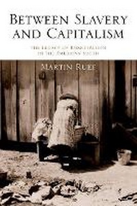 Abbildung von: Between Slavery and Capitalism - Princeton University Press