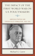 Cover: The Impact of the First World War on U.S. Policymakers - Lexington Books