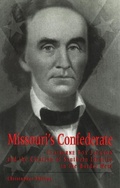 Abbildung von: Missouri's Confederate: Claiborne Fox Jackson and the Creation of Southern Identity in the Border West - Missouri Biography