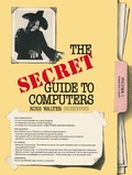 Cover: The Secret Guide to Computers - Birkh&auml;user