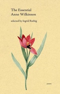 Cover: The Essential Anne Wilkinson - Porcupine's Quill Inc.,Canada