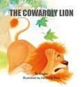 Cover: The Cowardly Lion - Starfish Bay Publishing Pty Ltd