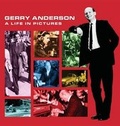 Cover: Gerry Anderson: A Life in Pictures - Anderson Entertainment