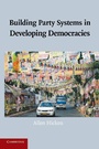 Cover: Building Party Systems in Developing Democracies - Cambridge University Press