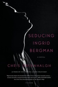 Cover: Seducing Ingrid Bergman - Picador USA