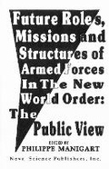 Cover: Future Roles, Missions & Structures of Armed Forces in the New World Order - Nova Science Publishers Inc