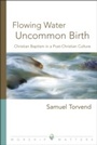 Cover: Flowing Water, Uncommon Birth - Fortress Press