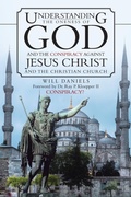 Cover: Understanding the Oneness of God and the Conspiracy Against Jesus Christ and the Christian Church - WestBow Press