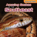 Cover: Amazing Snakes of the Southeast - PowerKids Press