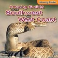 Cover: Amazing Snakes of the Southwest and West Coast - PowerKids Press