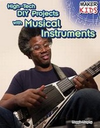 Abbildung von: High-Tech DIY Projects with Musical Instruments - PowerKids Press