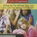 Cover: What to Do When You Are Bullied for Being Different - PowerKids Press