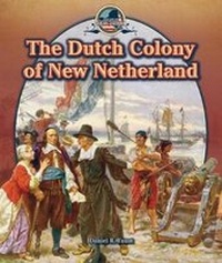 Enlarge image Cover: The Dutch Colony of New Netherland - PowerKids Press
