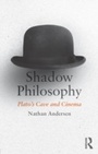 Bild: Shadow Philosophy: Plato's Cave and Cinema - Routledge