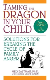Abbildung von: Taming the Dragon in Your Child - Trade Paper Press