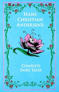 Abbildung von: Hans Christian Andersen's Complete Fairy Tales - Canterbury Classics