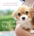 Cover: Small Dogs, Big Hearts - Howell Books