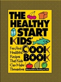 Cover: The Healthy Start Kids' Cookbook - Trade Paper Press