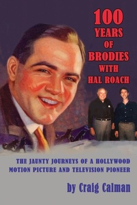 Abbildung von: 100 Years of Brodies with Hal and Roach - BEARMANOR MEDIA