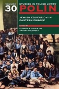 Cover: Polin: Studies in Polish Jewry Volume 30 - The Littman Library of Jewish Civilization