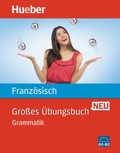 Cover: Gro&szlig;es &Uuml;bungsbuch Franz&ouml;sisch Neu - Hueber Verlag