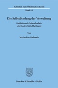 Cover: Die Selbstbindung der Verwaltung. - Duncker & Humblot