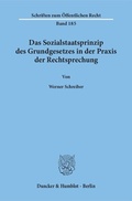 Cover: Das Sozialstaatsprinzip des Grundgesetzes in der Praxis der Rechtsprechung. - Duncker & Humblot