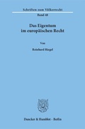 Cover: Das Eigentum im europ&auml;ischen Recht. - Duncker & Humblot