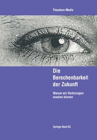Enlarge image Cover: Die Berechenbarkeit der Zukunft - Birkhäuser