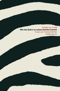 Cover: Wie das Zebra zu seinen Streifen kommt - Birkh&auml;user