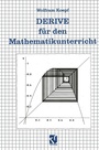 Cover: DERIVE f&uuml;r den Mathematikunterricht - Vieweg+Teubner Verlag