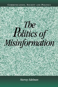 Enlarge image Cover: The Politics of Misinformation - Cambridge University Press