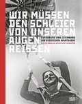 Cover: &raquo;Wir m&uuml;ssen den Schleier von unseren Augen rei&szlig;en&laquo; - Hatje Cantz Verlag