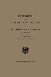Abbildung von: Instruktionen für die Alphabetischen Kataloge der Preuszischen Bibliotheken vom 10. Mai 1899 - Springer
