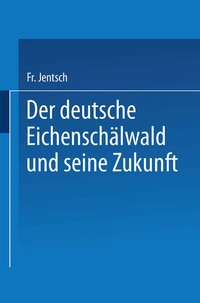Abbildung von: Der deutsche Eichenschälwald und seine Zukunft - Springer